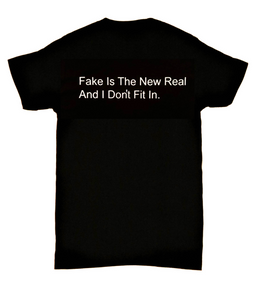 Fake Is The New Real And I Don't Fit In